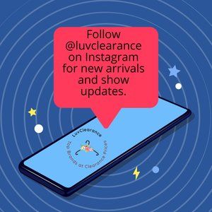 Instagram: @LuvClearance - Follow for Show and Sale Notifications!